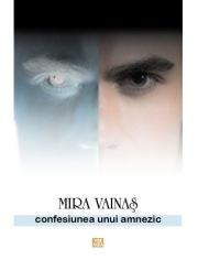 Confesiunea unui amnezic - Mira Vainas