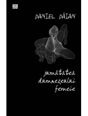 Jumatatea dumnezeului femeie - Daniel Daian