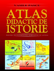 Atlas didactic de Istorie. Pentru invatamantul gimnazial si liceal. Editia a 2-a - Vasile Pascu