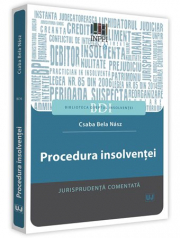 Procedura insolventei. Jurisprudenta comentata (Csaba Bela Nasz)