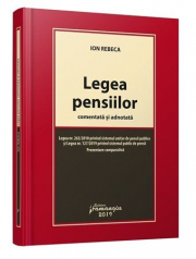 Legea pensiilor comentata si adnotata - Ion Rebeca