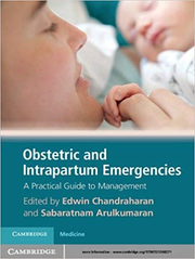 Obstetric and Intrapartum Emergencies: A Practical Guide to Management - Edwin Chandraharan, Sabaratnam Arulkumaran