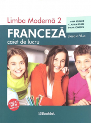 Limba moderna 2 Franceza. Caiet de lucru pentru clasa a 6-a. Editie 2019 - Diana Ionescu