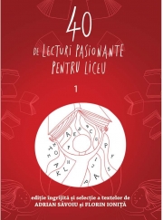 40 de lecturi pasionante pentru liceu. Vol. 1 - Adrian Savoiu, Florin Ionita
