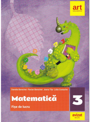 Matematica. Fise de lucru. Clasa a III-a - Daniela Berechet, Florian Berechet, Jeana Tita, Lidia Costache