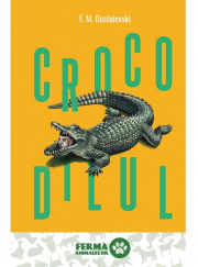 Crocodilul - Feodor Mihailovici Dostoievski