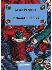 Razboiul bumbilor - Louis Pergaud