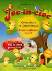 JOC-IN-CIOC. Comunicare in limba romana, clasa pregatitoare si clasa I. Fise de jocuri pentru elevi - Stela Gurzau