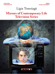 Mirrors of contemporary life. Television series - Ligia TOMOIAGA