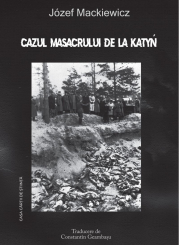 Cazul Masacrului de la Katyn. Aceasta carte a fost prima - Jozef Mackiewicz