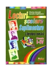 Lecturi scolare suplimentare. Literatura romana clasele 1-4 - Florica Ancuta