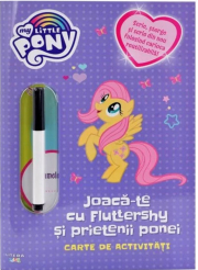 My Little Pony. Joaca-te cu Fluttershy si prietenii ponei. Carte de activitati