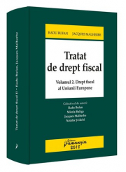 Tratat de drept fiscal. Volumul 2. Drept fiscal al Uniunii Europene - Radu Bufan, Jacques Malherbe, Mirela Buliga, Natalia Svidchi