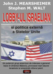 Lobby-ul israelian si politica externa a Statelor Unite - John J. Mearsheimer