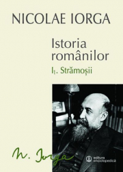 Istoria romanilor: Volumul 1. 1, Stramosii, Volumul 1. 2, Sigiliul Romei - Nicolae Iorga