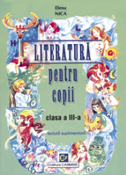 Literatura pentru copii Clasa a 3-a - Elena Nica