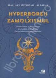 Hyperboreii şi zamolxismul - Al. Dabija, Branislav Stefanoski 