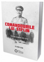 Comandourile lui Stalin. Partizanii ucraineni (1941-1944) - Alexander Gogun