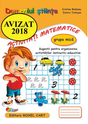 Domeniul stiinte, activitati matematice. Caiet pentru gradinita, grupa mica - Cristina Beldianu, Estera Tintesan