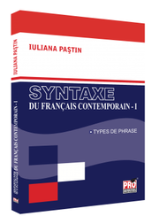 Syntaxe du français contemporain I. Les types de phrase - Iuliana Pastin