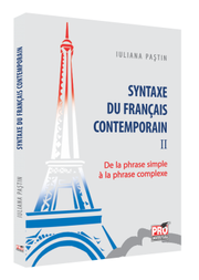 Syntaxe du français contemporain II. De la phrase simple à la phrase complexe - Iuliana Pastin