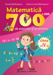 MATEMATICA. 700 + 200 de exercitii si probleme - Clasa a 4-a (Aurelia Barbulescu)