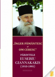 "Inger pamantesc si om ceresc" - Parintele Eusebiu Giannakakis (1910-1995)