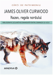 Kazan, regele nordului - James Oliver Curwood