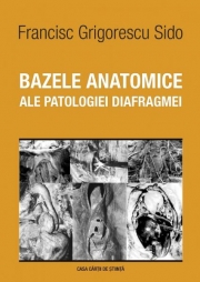 Bazele anatomice ale patologiei diafragmei (Francisc Grigorescu Sido)