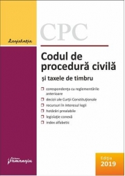 Codul de procedura civila si taxele de timbru. Editie actualizata la 8 mai 2019