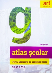 Atlas geografic scolar pentru clasa a V-a. Terra. Elemente de geografie fizica