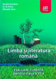 Limba si literatura romana. Evaluare curenta pentru clasa a VI-a