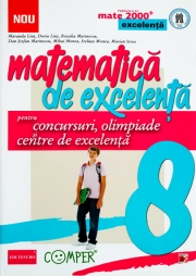 Matematica de excelenta pentru concursuri, olimpiade si centre de excelenta - clasa a VIII-a