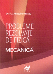 Fizica- Probleme rezolvate de fizica (Mecanica)