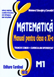Matematica- Manual pentru clasa XI-a, Trunchi comun + Curriculum diferentiat- M1