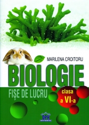 BIOLOGIE - Fise de lucru clasa a VI-a (Marilena Croitoru)