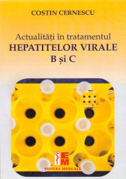 Actualitati in tratamentul Hepatitelor Virale B si C - Costin Cernescu
