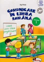 Comunicare in limba romana. Caiet pentru clasa pregatitoare, semestrul 1