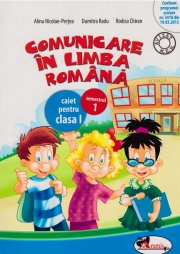 Comunicare in limba romana. Caiet pentru clasa I, semestrul 1