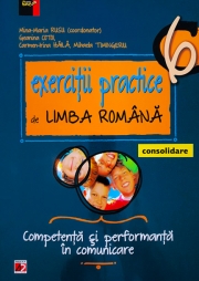 Exercitii practice de Limba Romana clasa a VI-a. Competenta si performanta in comunicare (Consolidare)