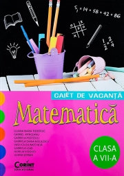 Caiet de vacanta- matematica pentru clasa a VII-a