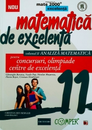 Matematica de excelenta pentru concursuri, olimpiade si centre de excelenta - clasa a XI-a Volumul II