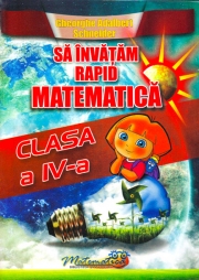 Sa invatam rapid matematica, clasa a IV-a