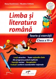 Limba si literatura romana - Clasa a III-a. Teorie si exercitii