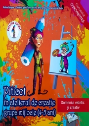 Piticot in atelierul de creatie - Grupa mijlocie 4-5 ani (Domeniul estetic si creativ)