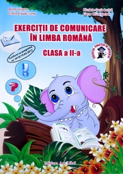 Exercitii de comunicare in Limba Romana - clasa a II-a