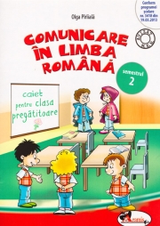Comunicare in limba romana, semestrul al II-lea. Caiet pentru clasa pregatitoare (Olga Paraiala)