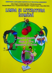 Limba si literatura romana. Manual pentru clasa a IV-a, Semestrul II ( Contine si editia digitala ) Adina Grigore