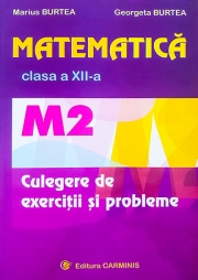 Matematica M2 - culegere de exercitii pentru clasa a XII-a