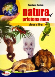 Natura, prietena mea Cls 3 Ed.3 - Constanta Cuciinic (Discipline optionale)